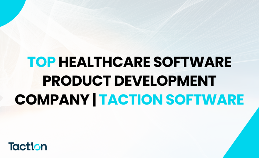 Empowering Innovation: Choosing the Right Healthcare Software Product Development Company