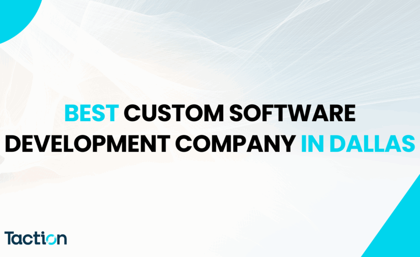 Which Is the Best Custom Software Development Company in Dallas?